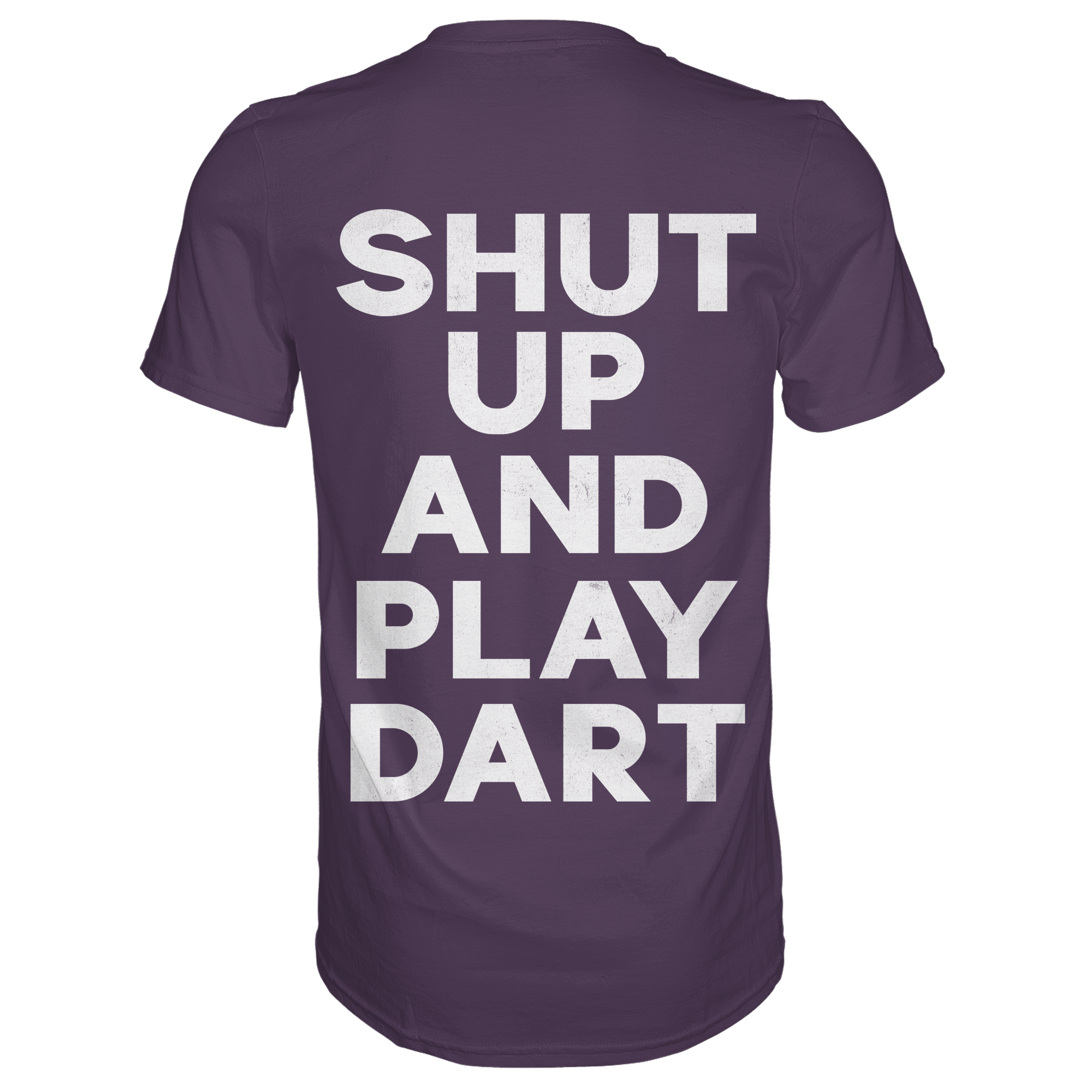 Shut Up And Play Dart - T-Shirt