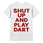 Shut Up And Play Dart -  T-Shirt