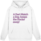 A Dart Match A Day Keeps The Doctor Away - Unisex Hoodie