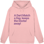 A Dart Match A Day Keeps The Doctor Away - Unisex Hoodie