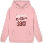 All i want for Christmas is a 180 - Unisex Hoodie