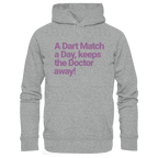 A Dart Match A Day Keeps The Doctor Away - Unisex Hoodie