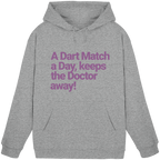 A Dart Match A Day Keeps The Doctor Away - Unisex Hoodie