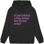 A Dart Match A Day Keeps The Doctor Away - Unisex Hoodie