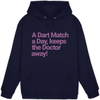 A Dart Match A Day Keeps The Doctor Away - Unisex Hoodie