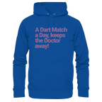 A Dart Match A Day Keeps The Doctor Away - Unisex Hoodie