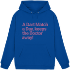 A Dart Match A Day Keeps The Doctor Away - Unisex Hoodie