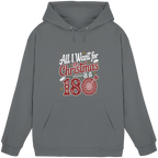 All i want for Christmas is a 180 - Unisex Hoodie