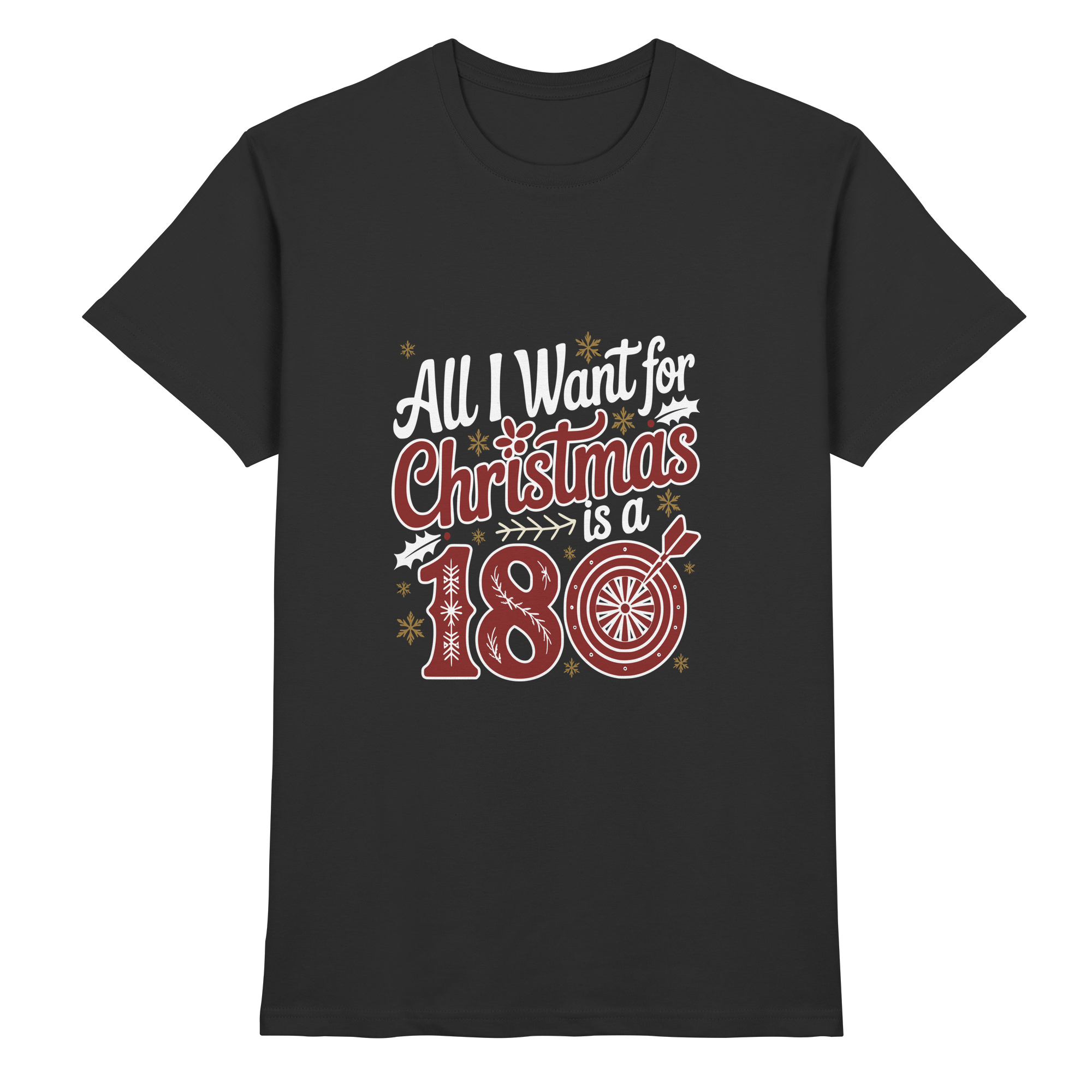 All i want for Christmas is a 180 - T-Shirt
