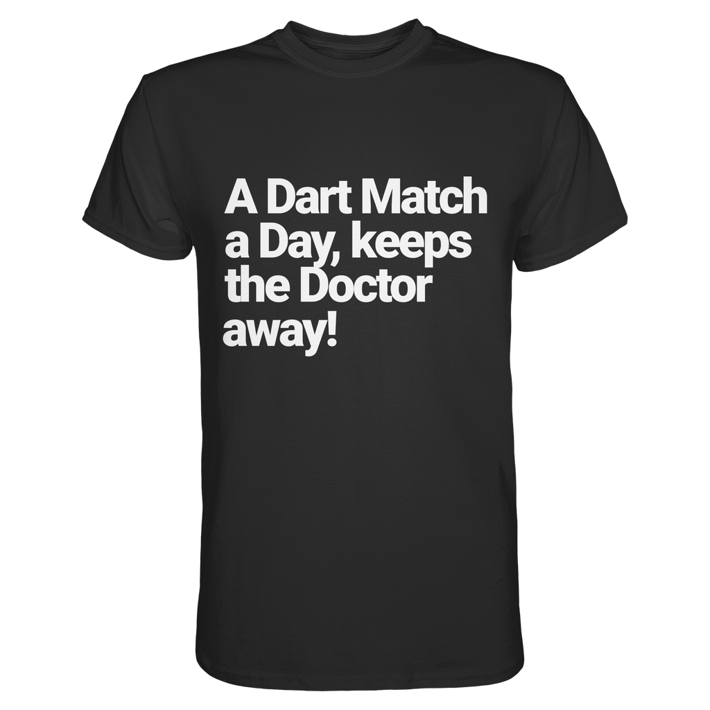 A Dart Match A Day Keeps The Doctor Away - T-Shirt