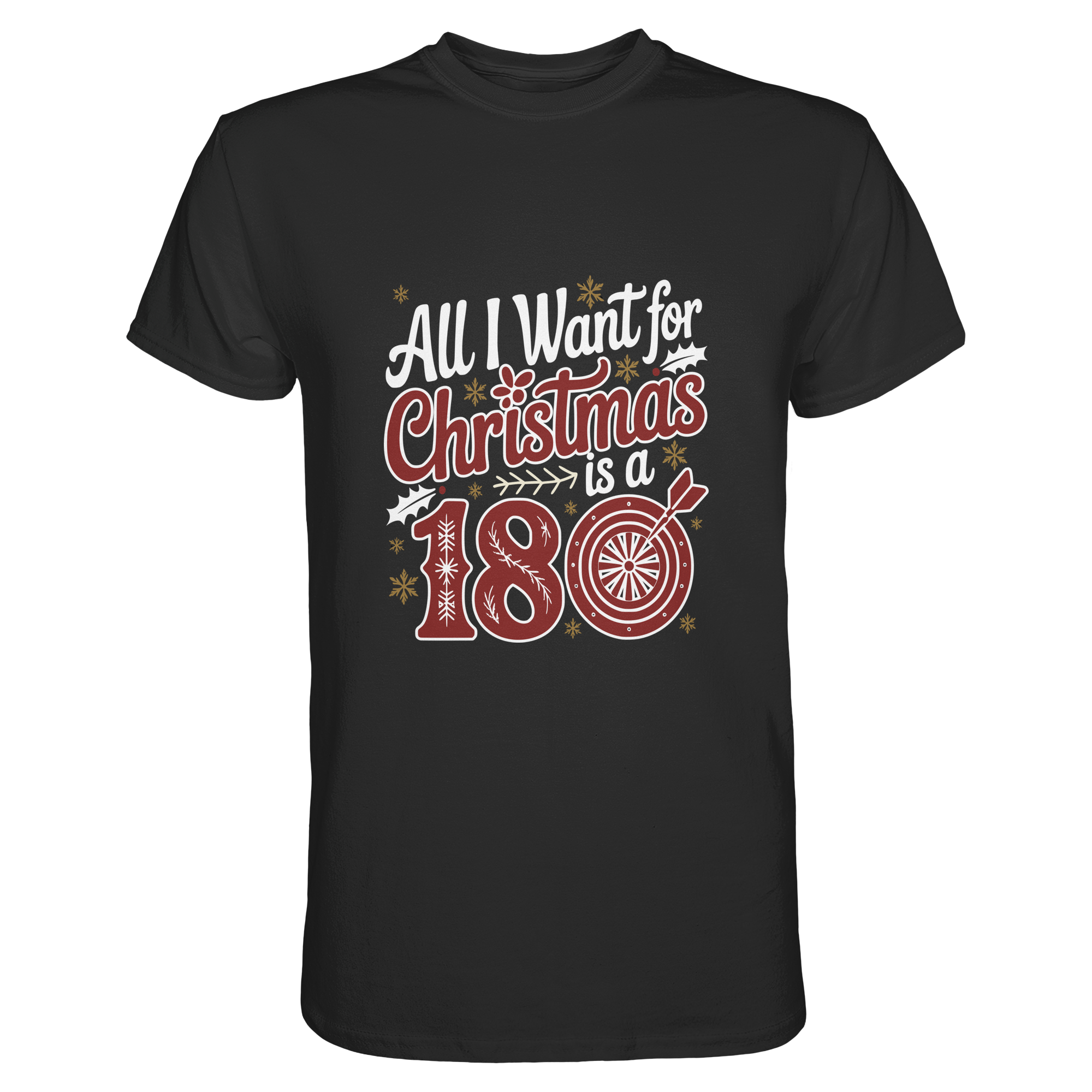 All i want for Christmas is a 180 - T-Shirt