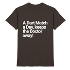 A Dart Match A Day Keeps The Doctor Away - T-Shirt