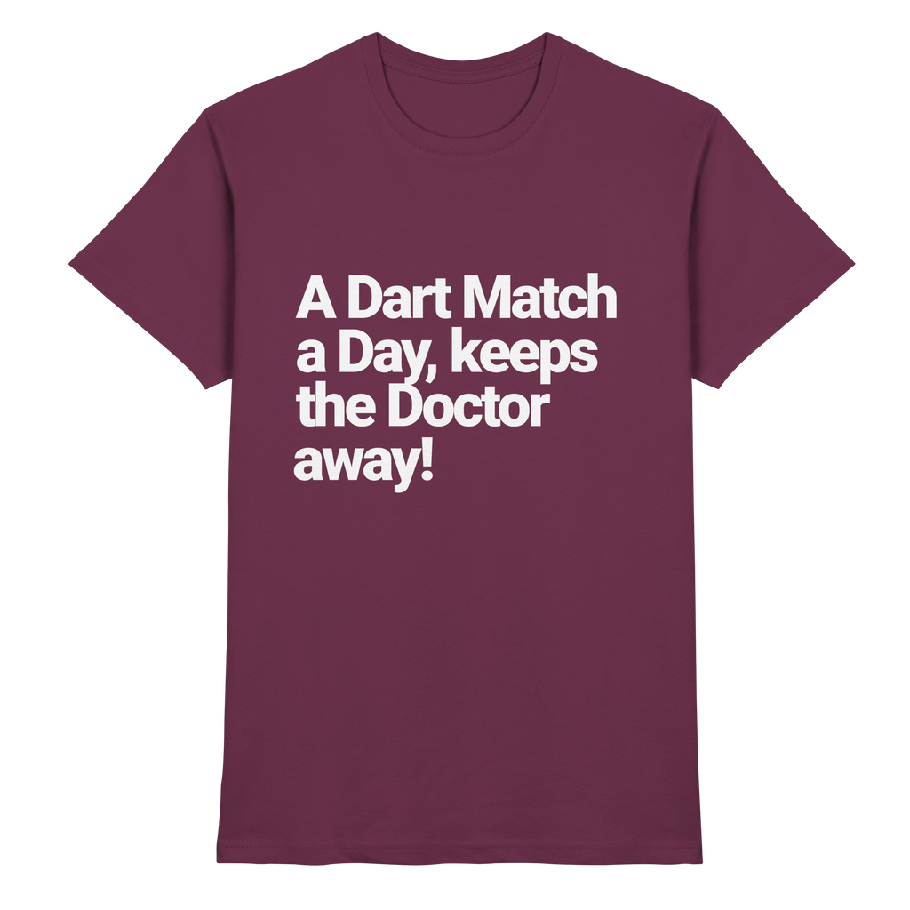 A Dart Match A Day Keeps The Doctor Away - T-Shirt