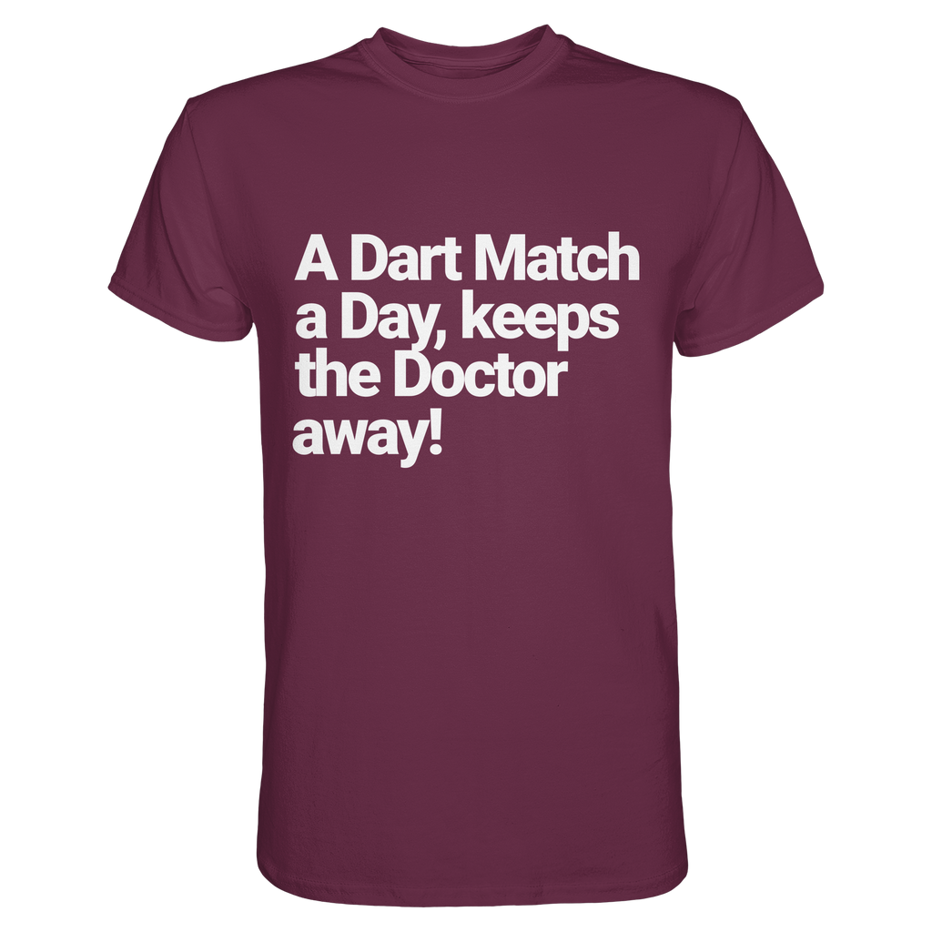 A Dart Match A Day Keeps The Doctor Away - T-Shirt