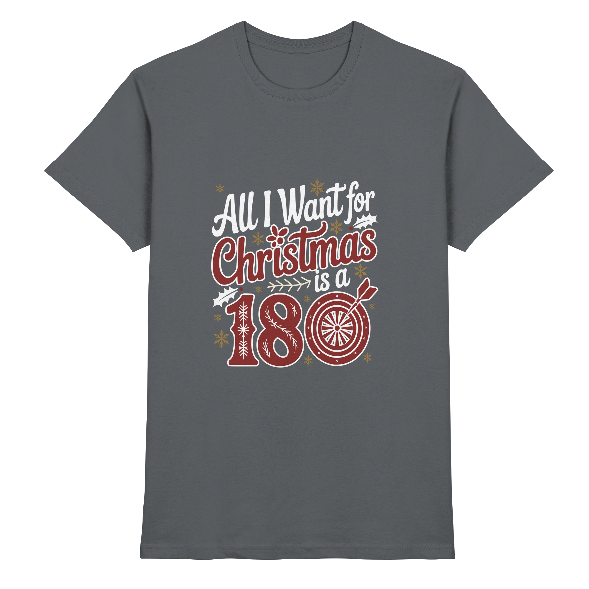 All i want for Christmas is a 180 - T-Shirt
