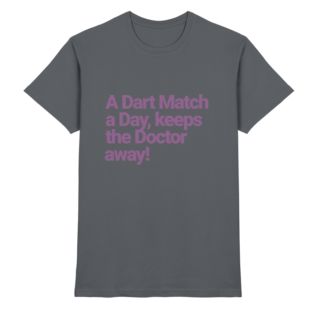 A Dart Match A Day Keeps The Doctor Away - T-Shirt