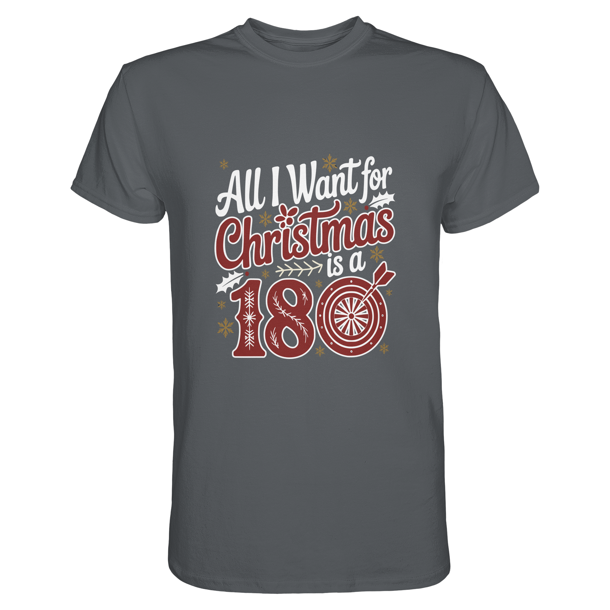 All i want for Christmas is a 180 - T-Shirt