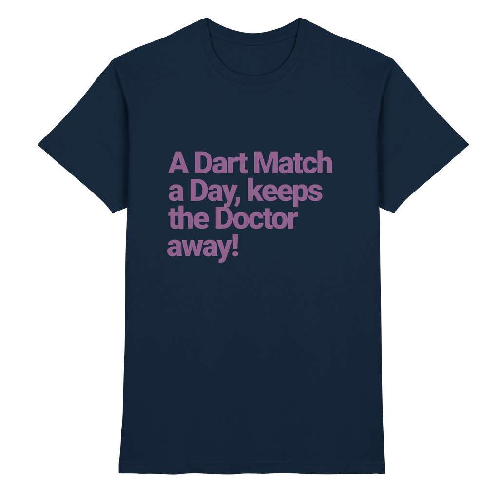 A Dart Match A Day Keeps The Doctor Away - T-Shirt