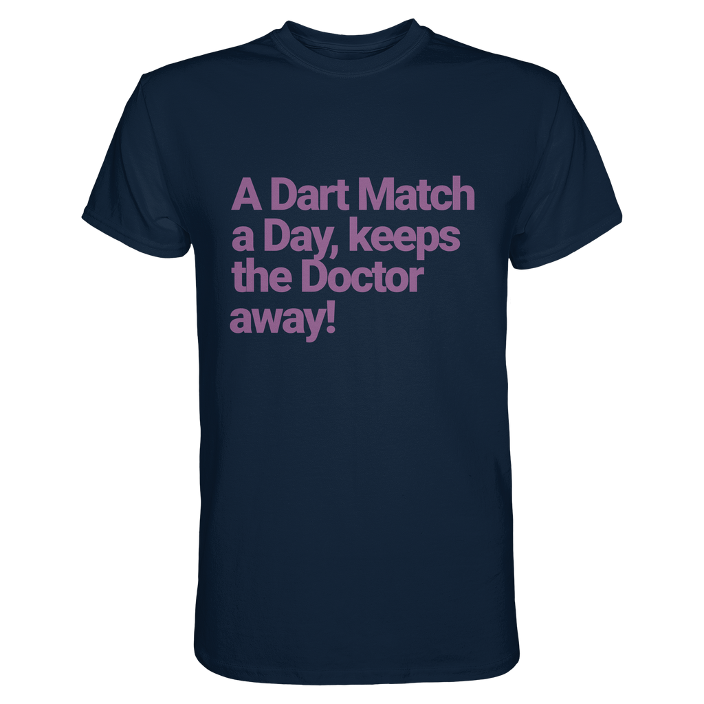 A Dart Match A Day Keeps The Doctor Away - T-Shirt