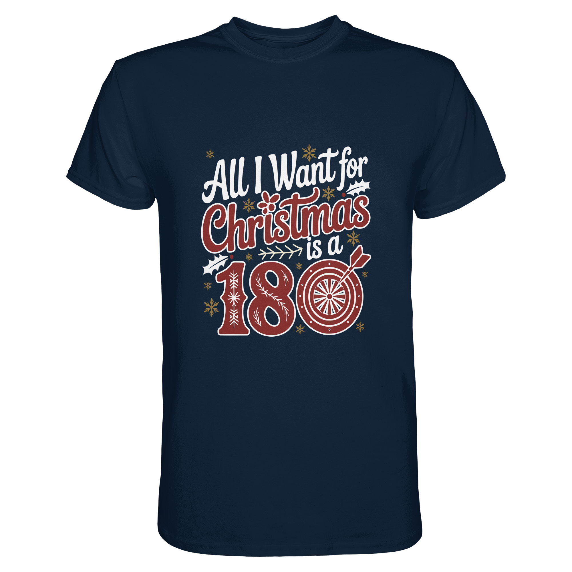 All i want for Christmas is a 180 - T-Shirt