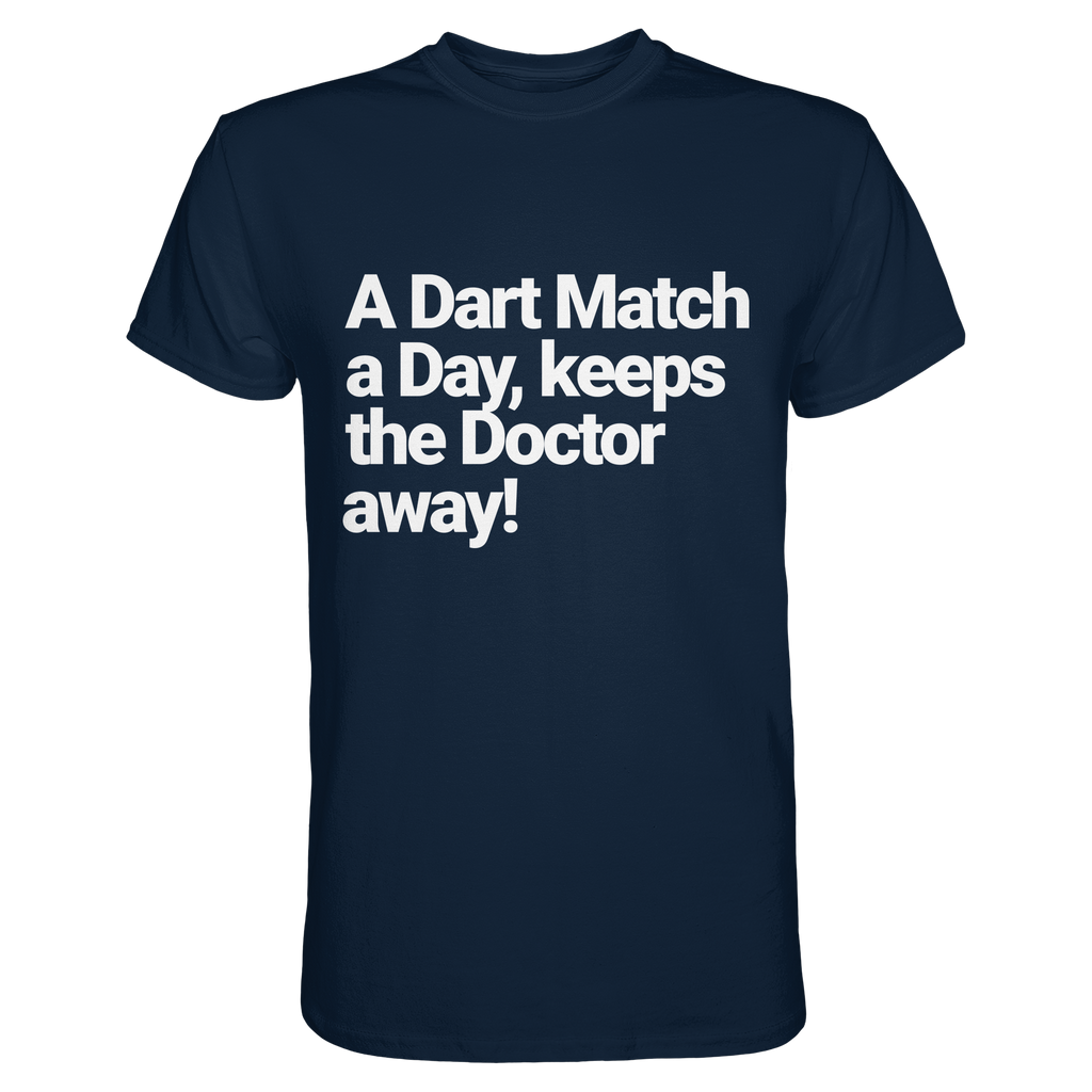 A Dart Match A Day Keeps The Doctor Away - T-Shirt