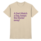 A Dart Match A Day Keeps The Doctor Away - T-Shirt