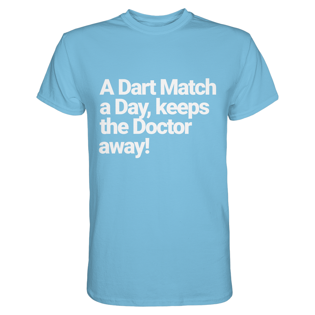 A Dart Match A Day Keeps The Doctor Away - T-Shirt