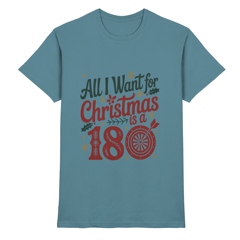 All i want for Christmas is a 180 - T-Shirt