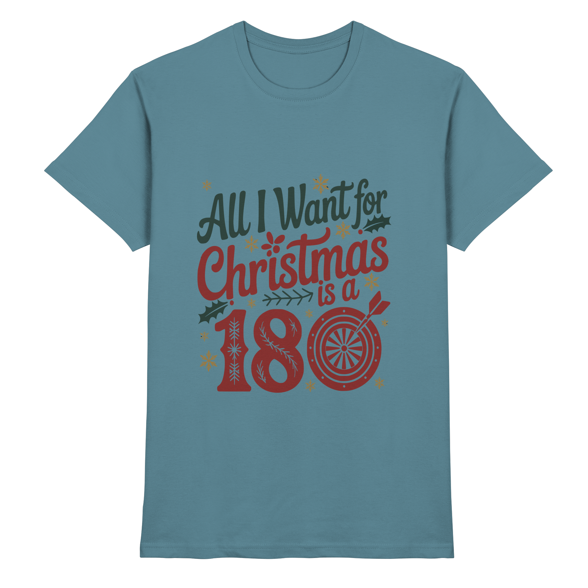 All i want for Christmas is a 180 - T-Shirt