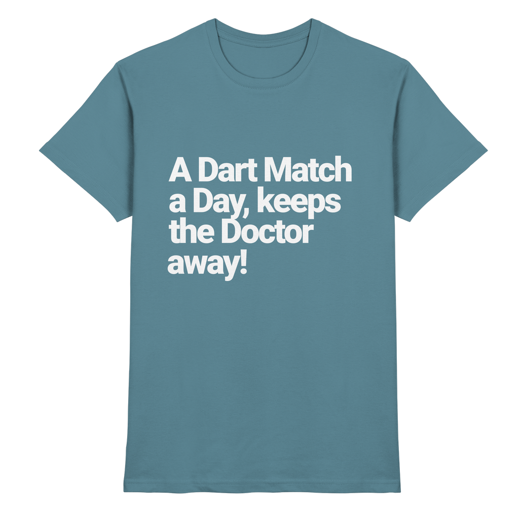 A Dart Match A Day Keeps The Doctor Away - T-Shirt