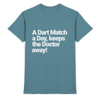 A Dart Match A Day Keeps The Doctor Away - T-Shirt
