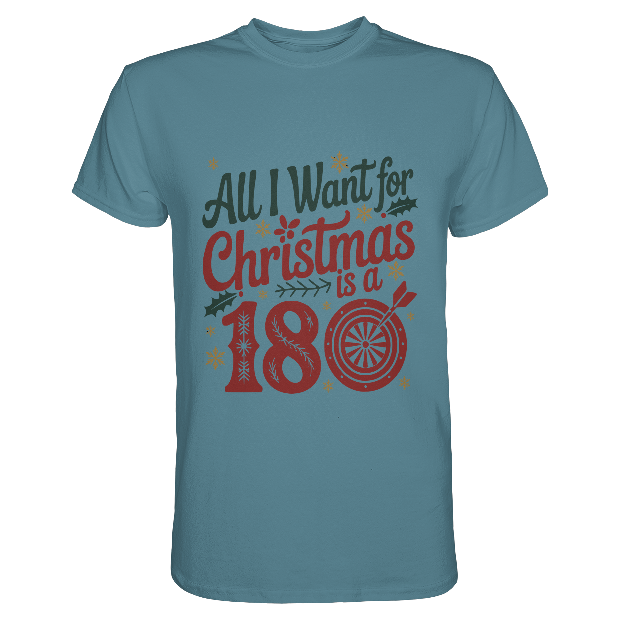 All i want for Christmas is a 180 - T-Shirt