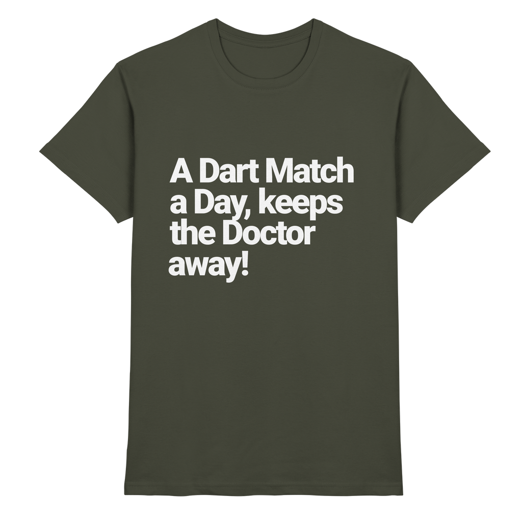 A Dart Match A Day Keeps The Doctor Away - T-Shirt