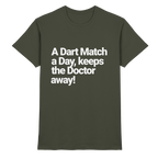 A Dart Match A Day Keeps The Doctor Away - T-Shirt