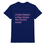 A Dart Match A Day Keeps The Doctor Away - T-Shirt