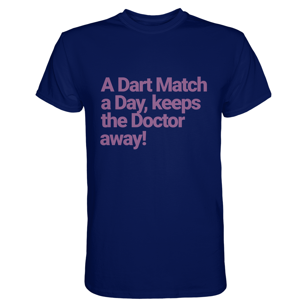 A Dart Match A Day Keeps The Doctor Away - T-Shirt