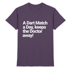 A Dart Match A Day Keeps The Doctor Away - T-Shirt