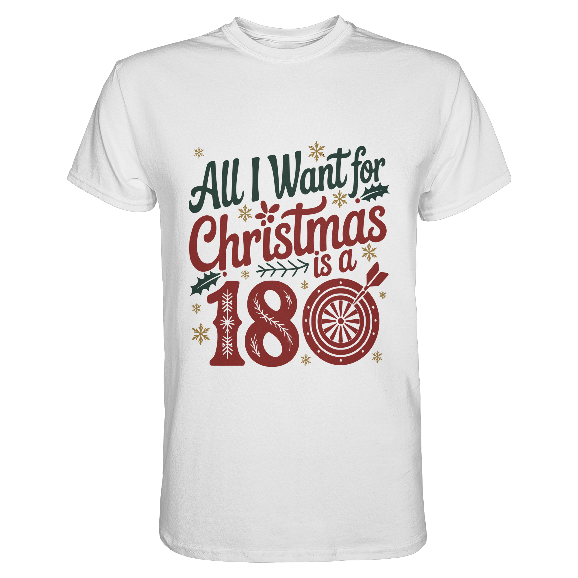 All i want for Christmas is a 180 - T-Shirt
